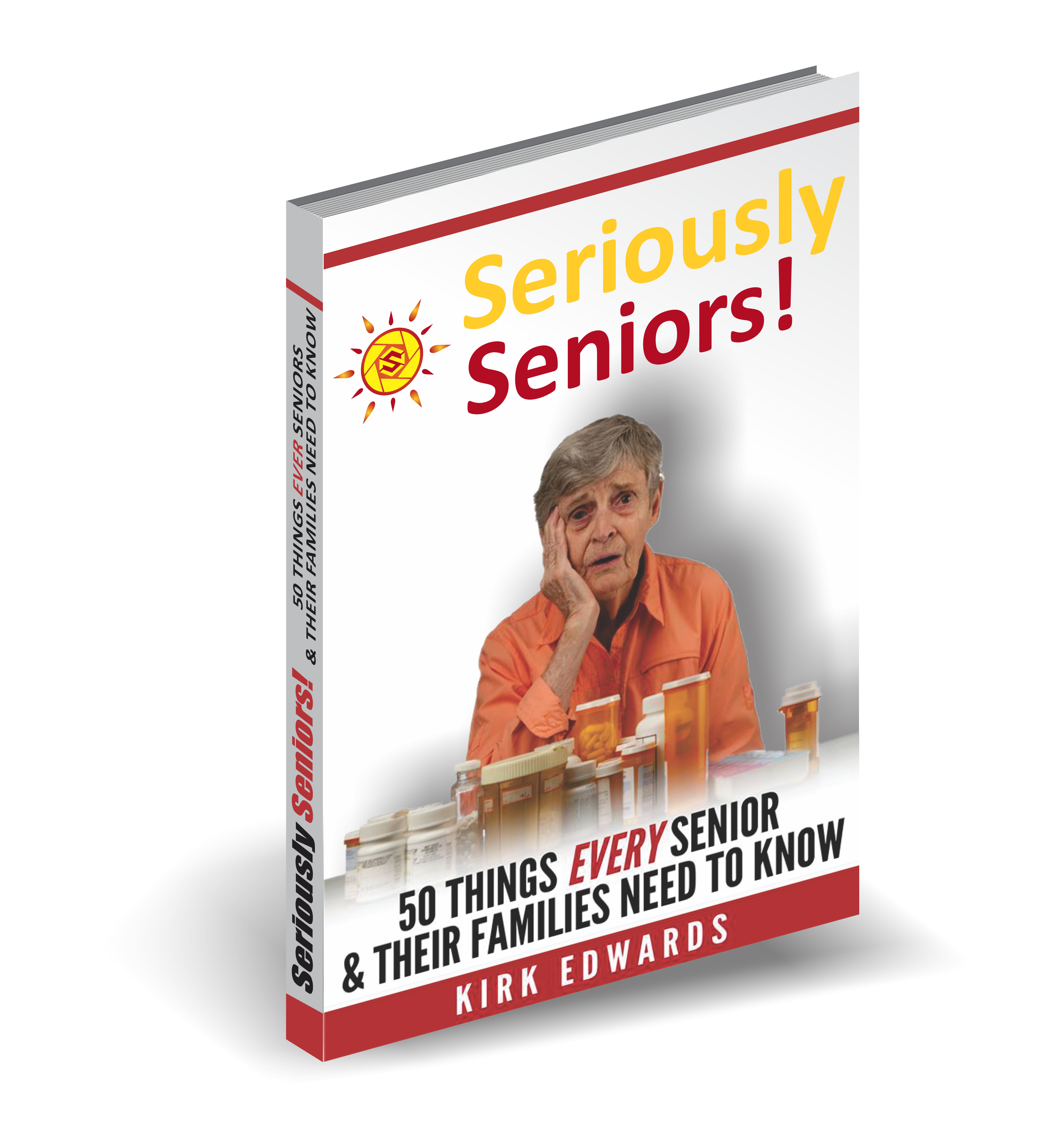 50 Things Every Senior & Their Families Need To Know (Seriously Seniors! Book 1)